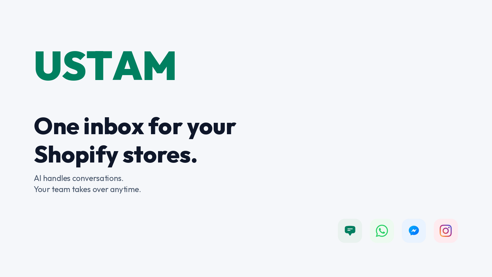 Ustam — One inbox for your Shopify stores. AI handles conversations; your team takes over anytime.